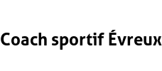 Coach sportif Évreux